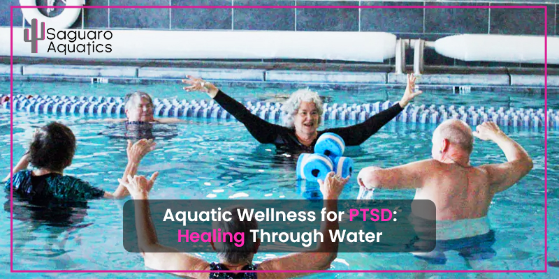 Aquatic Wellness for PTSD: Healing Through Water