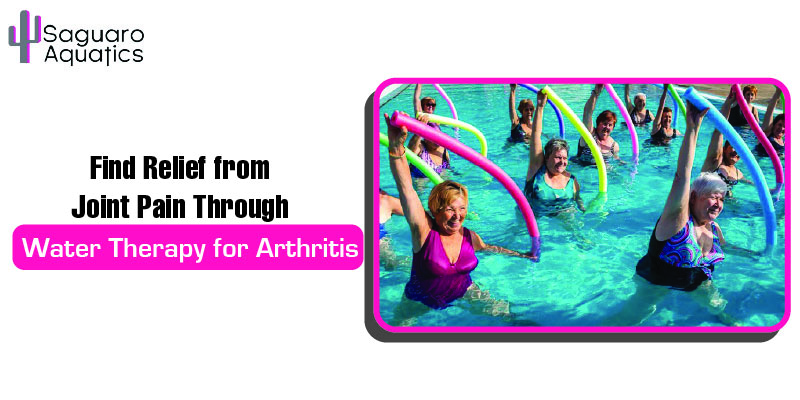 Find Relief from Joint Pain Through Water Therapy for Arthritis