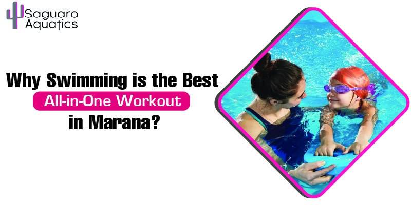 Why Swimming is the Best All-in-One Workout in Marana?