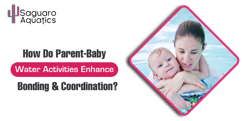 How Do Parent-Baby Water Activities Enhance Bonding and Coordination?
