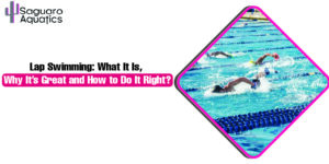 Lap Swimming: What It Is, Why It’s Great and How to Do It Right?