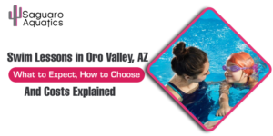 Swim Lessons in Oro Valley, AZ: What to Expect, How to Choose, and Costs Explained