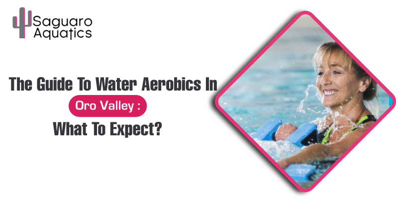 The Guide to Water Aerobics in Oro Valley: What to Expect?