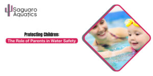 Protecting Children: The Role of Parents in Water Safety