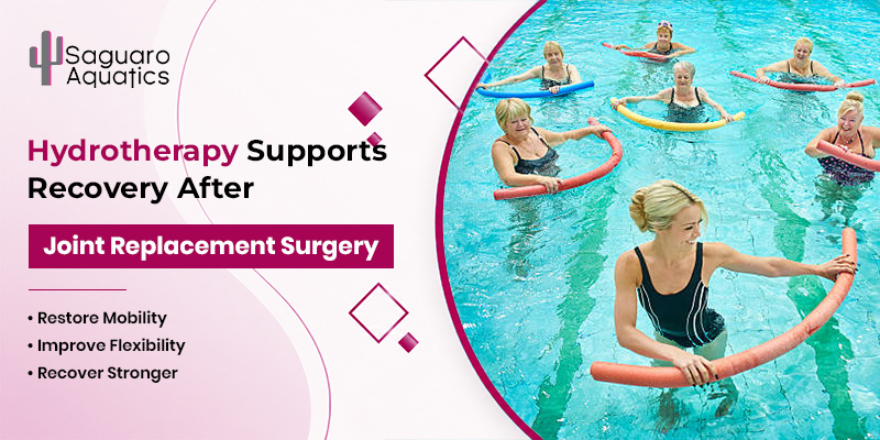 Hydrotherapy Supports Recovery After Joint Replacement Surgery